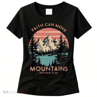 Faith Can Move Mountains Religious Christian Camping Gift Women's T-Shirt