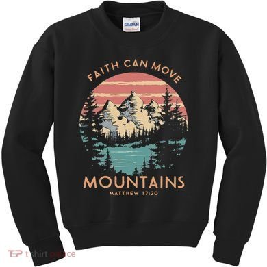 Faith Can Move Mountains Religious Christian Camping Gift Kids Sweatshirt