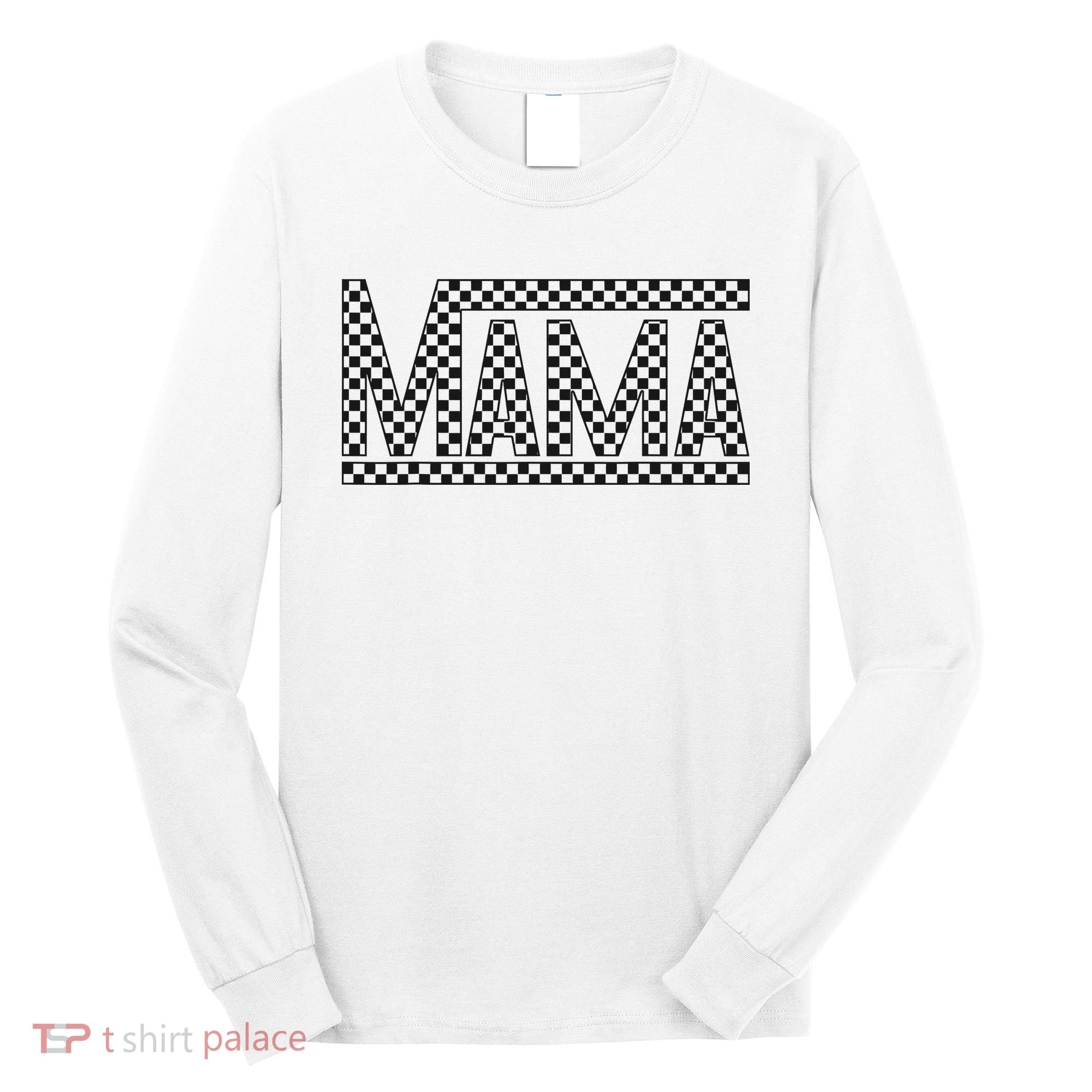 Funny Checkered Mama Black White Gift Wo Long Sleeve Shirt