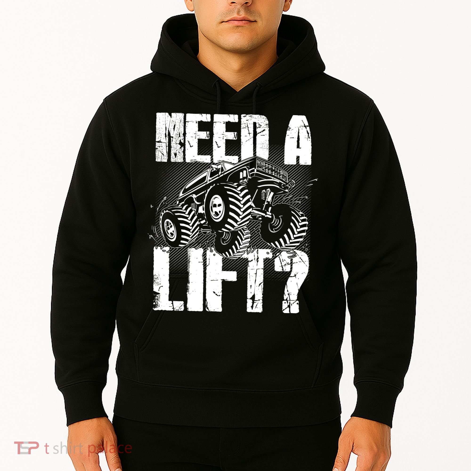 Funny Cool Monster Truck Need A Lift Hoodie