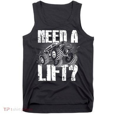Funny Cool Monster Truck Need A Lift Tank Top