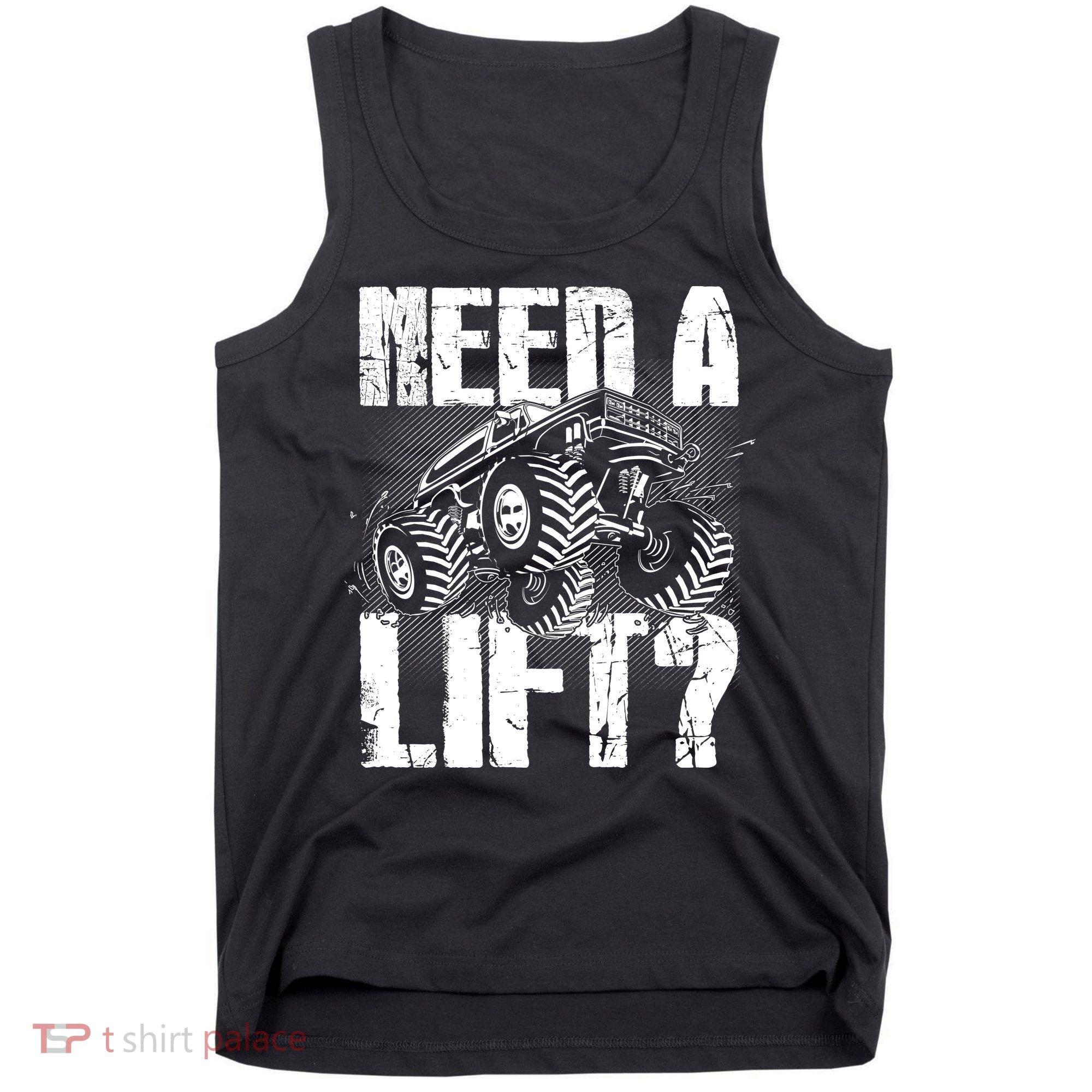 Funny Cool Monster Truck Need A Lift Tank Top