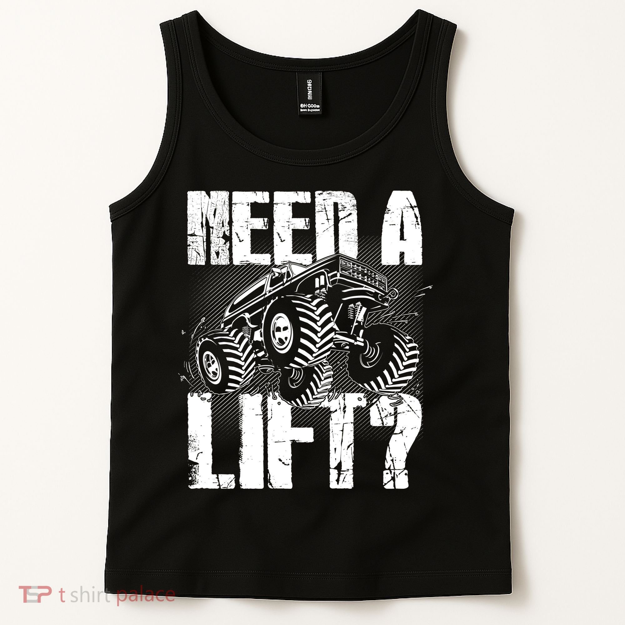 Funny Cool Monster Truck Need A Lift Tank Top