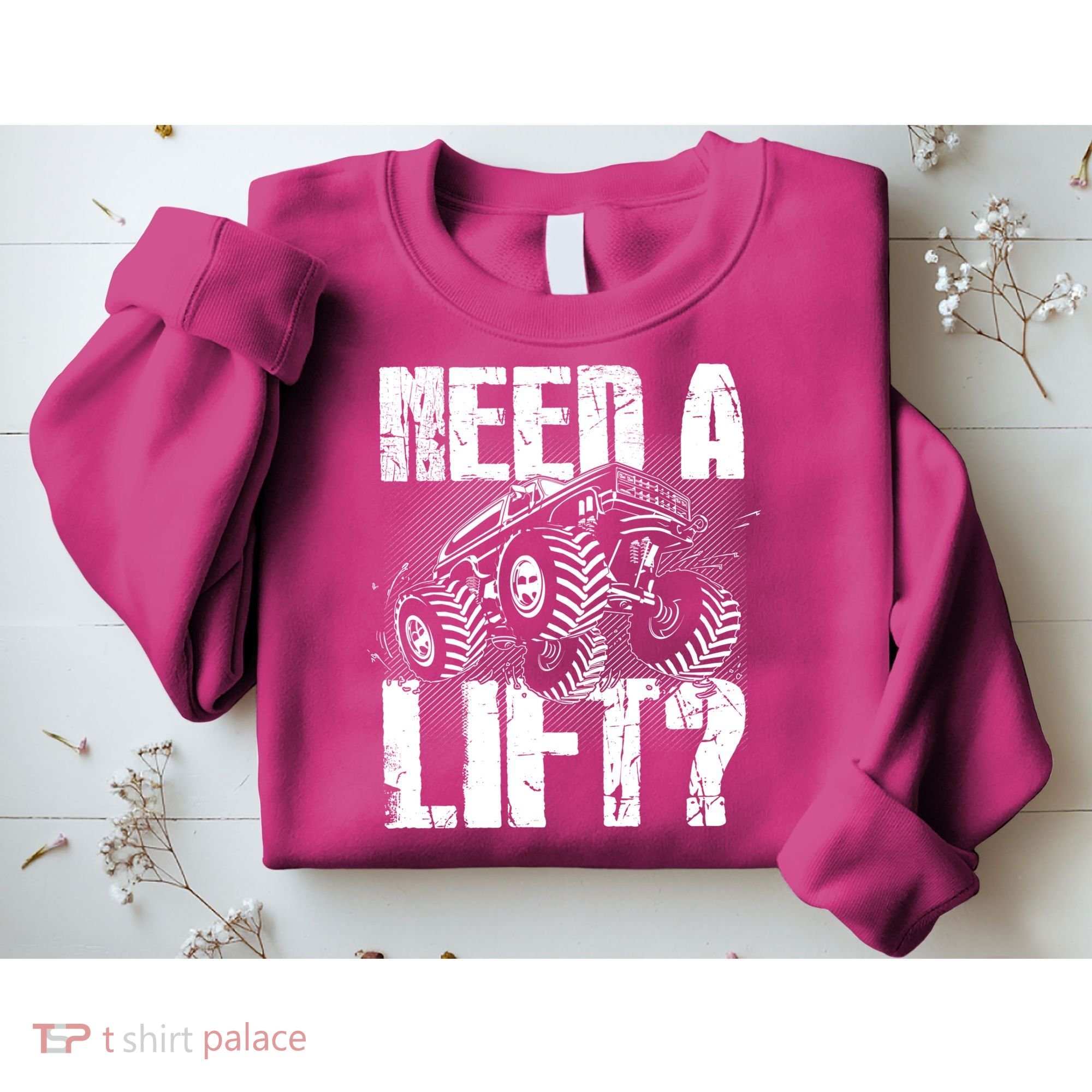 Funny Cool Monster Truck Need A Lift Sweatshirt