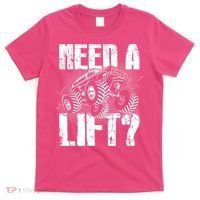 Funny Cool Monster Truck Need A Lift T-Shirt thumb 0