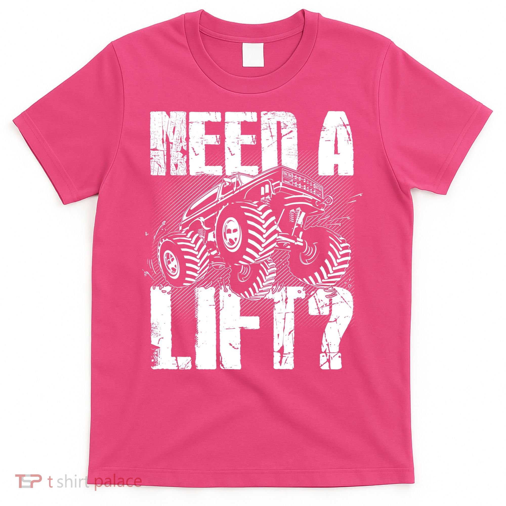 Funny Cool Monster Truck Need A Lift T-Shirt