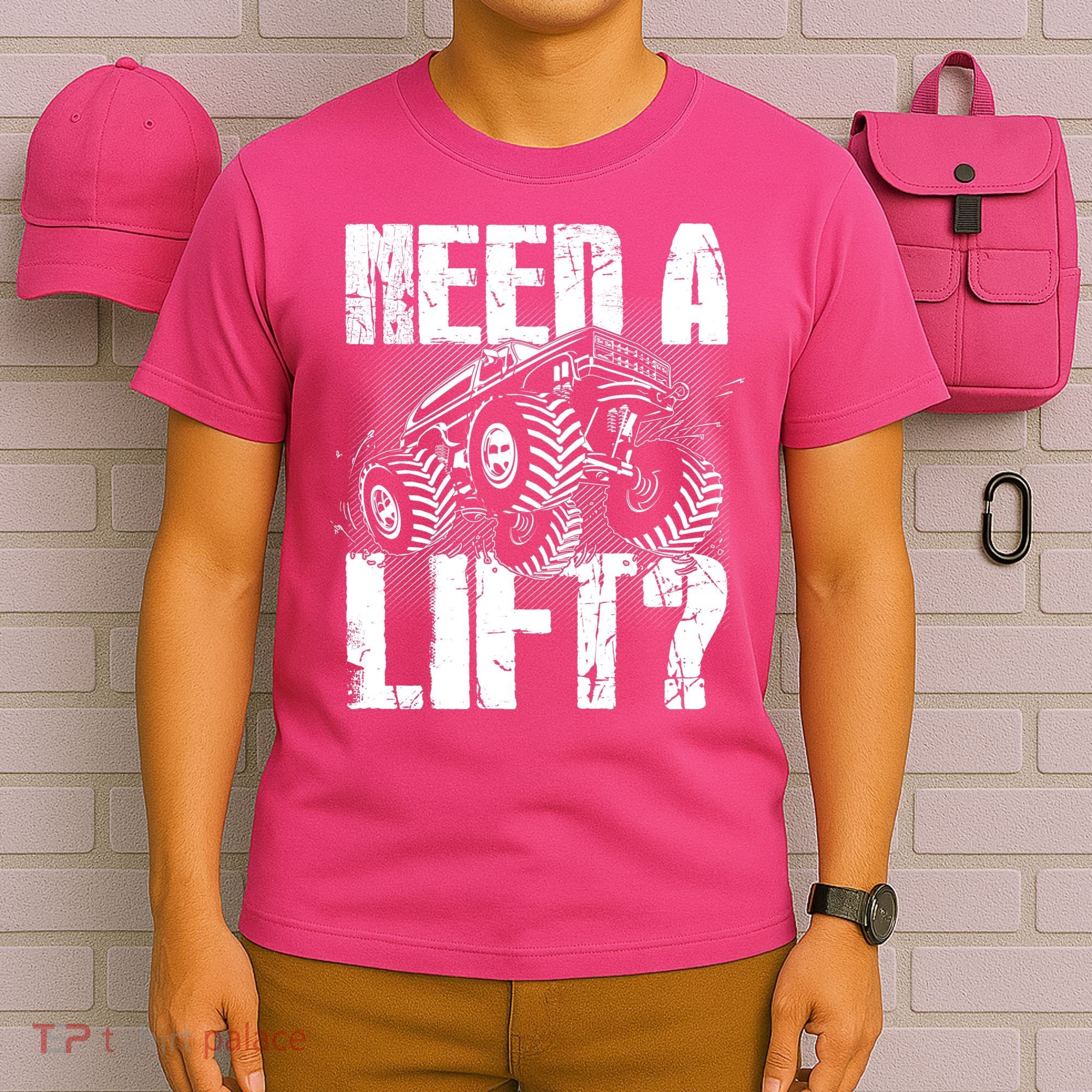 Funny Cool Monster Truck Need A Lift T-Shirt