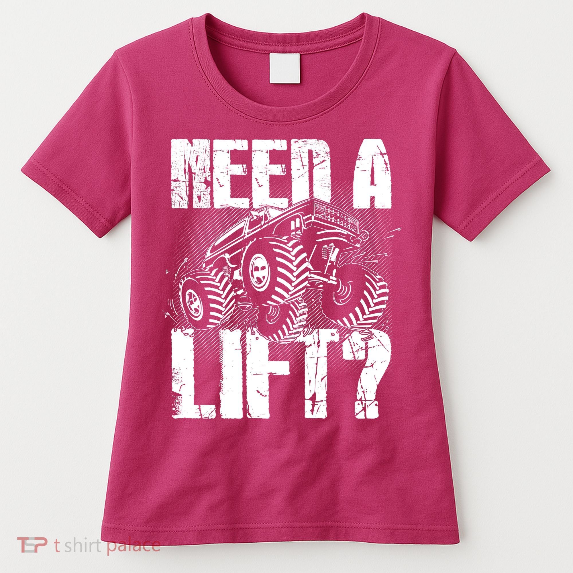 Funny Cool Monster Truck Need A Lift Women's T-Shirt