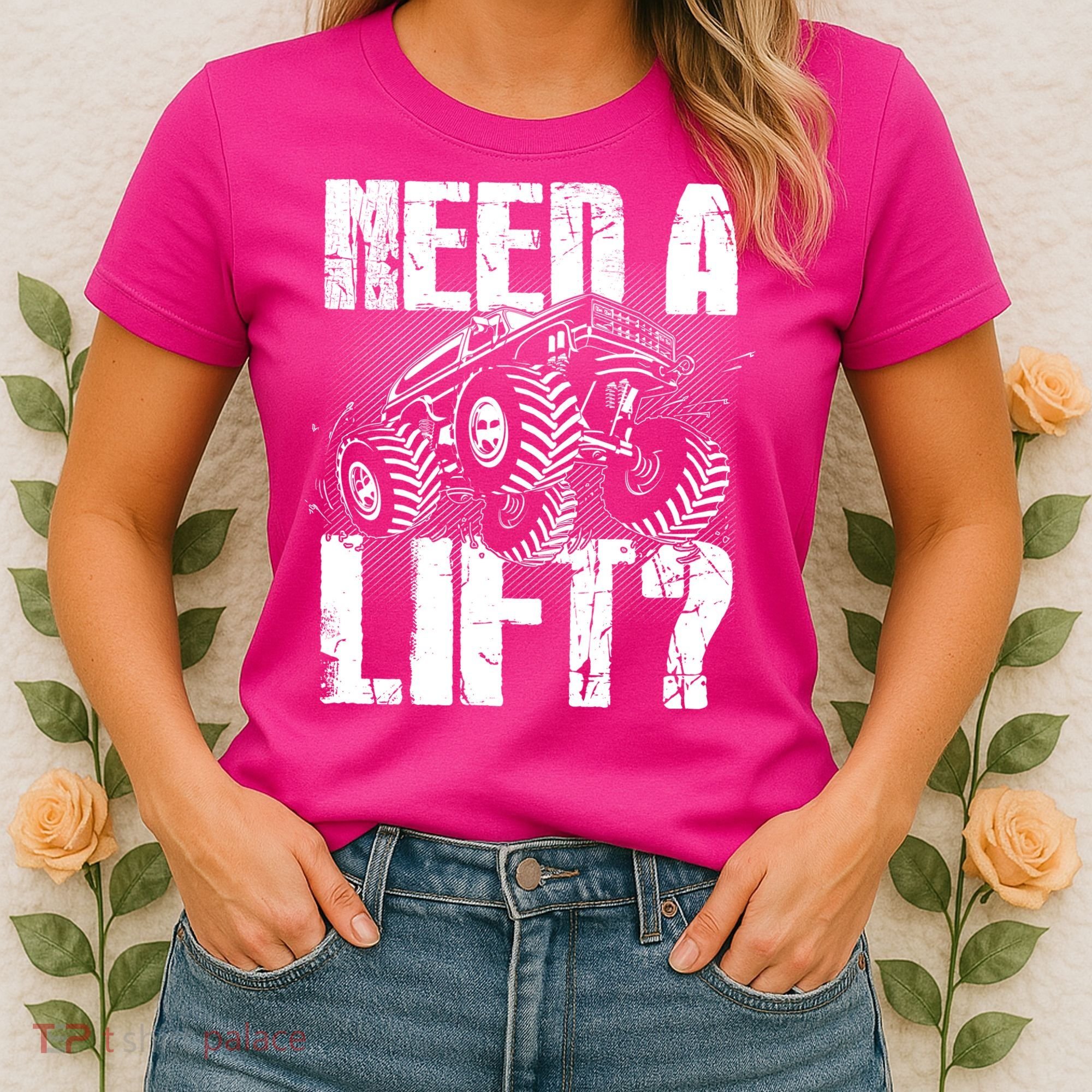 Funny Cool Monster Truck Need A Lift Women's T-Shirt