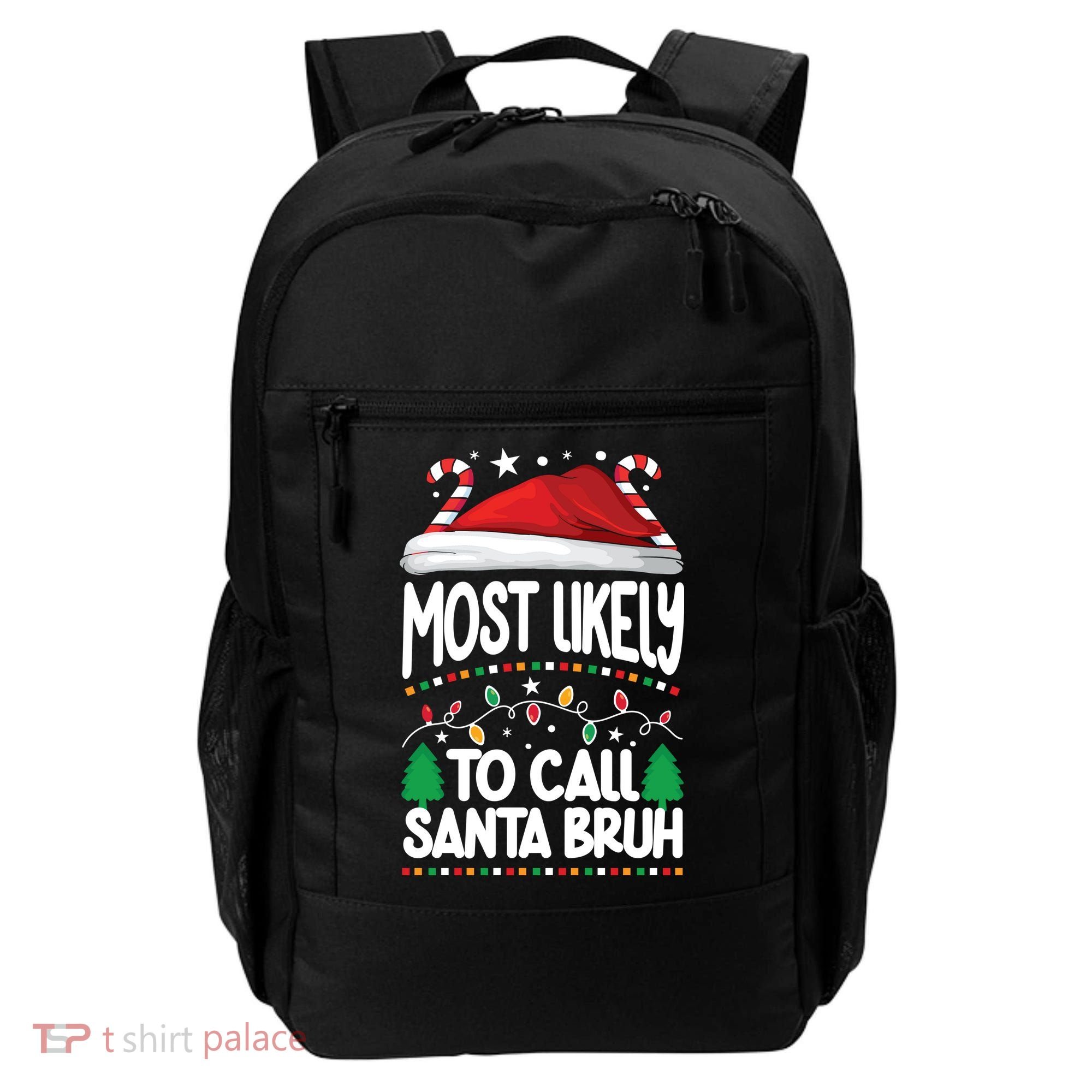Funny Christmas Most Likely To Call Santa Bruh Backpack