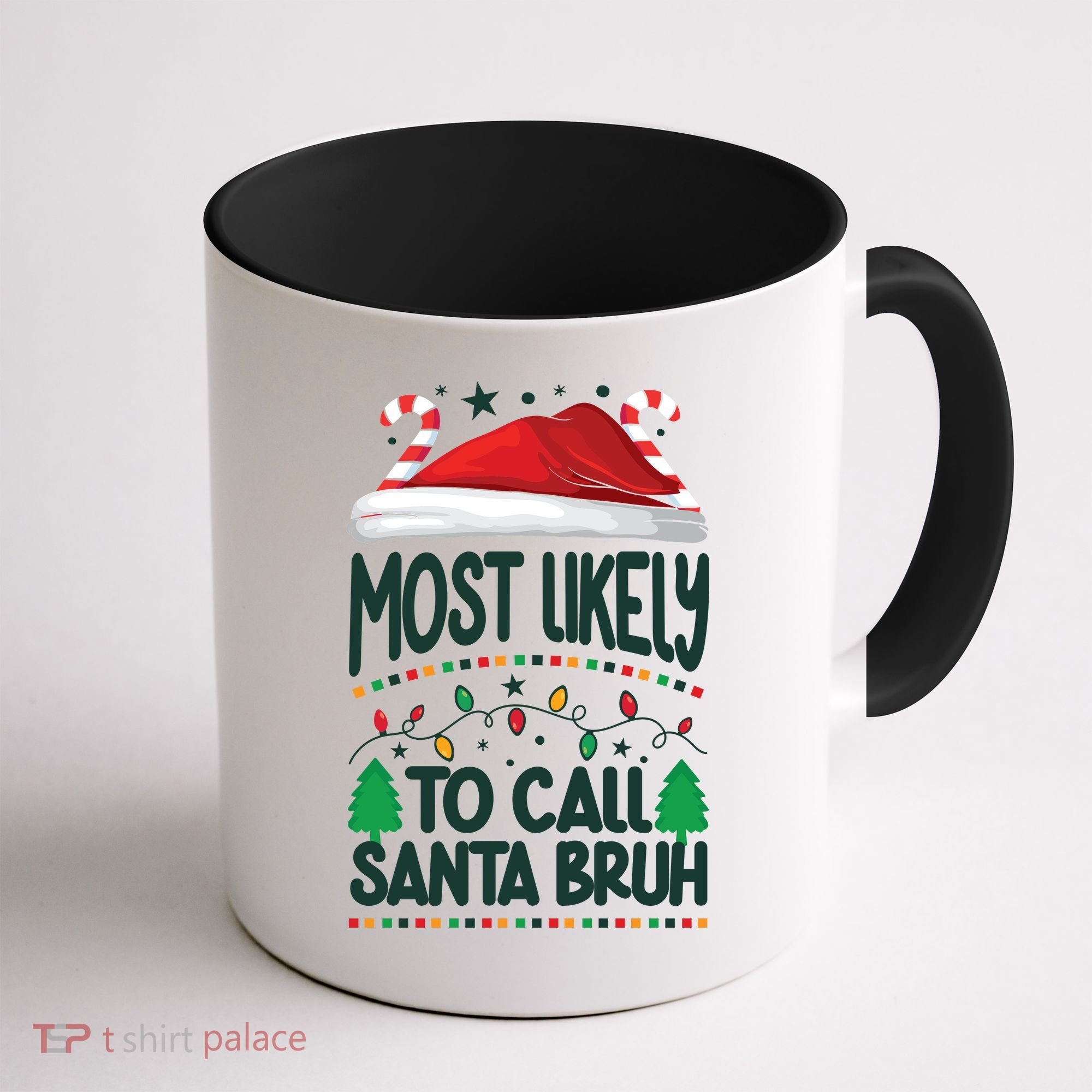 Funny Christmas Most Likely To Call Santa Bruh Coffee Mug