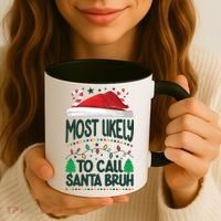 Funny Christmas Most Likely To Call Santa Bruh Coffee Mug thumb 3