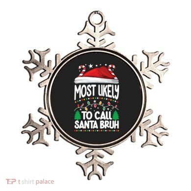 Funny Christmas Most Likely To Call Santa Bruh Ornament