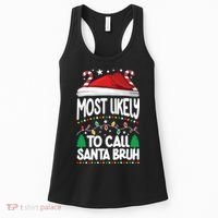 Funny Christmas Most Likely To Call Santa Bruh Women's Tank Top thumb 0