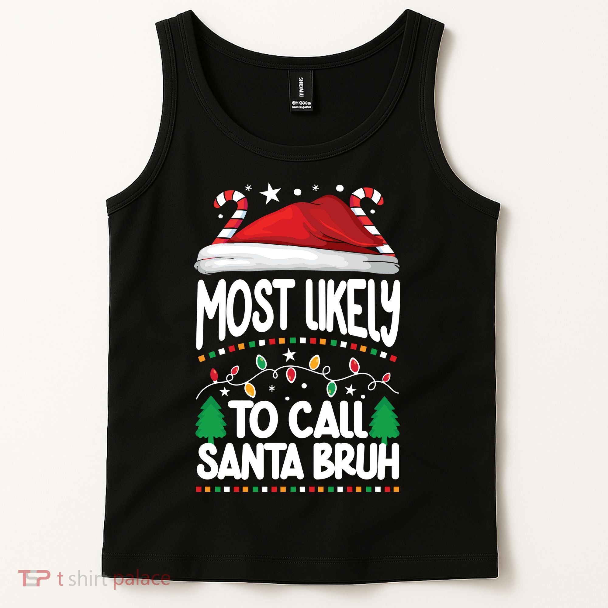 Funny Christmas Most Likely To Call Santa Bruh Tank Top