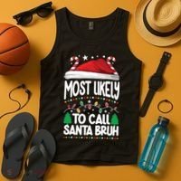 Funny Christmas Most Likely To Call Santa Bruh Tank Top thumb 4