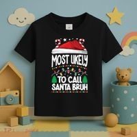 Funny Christmas Most Likely To Call Santa Bruh Toddler T-Shirt thumb 3