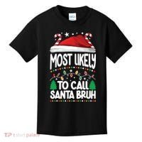 Funny Christmas Most Likely To Call Santa Bruh Kids T-Shirt thumb 0