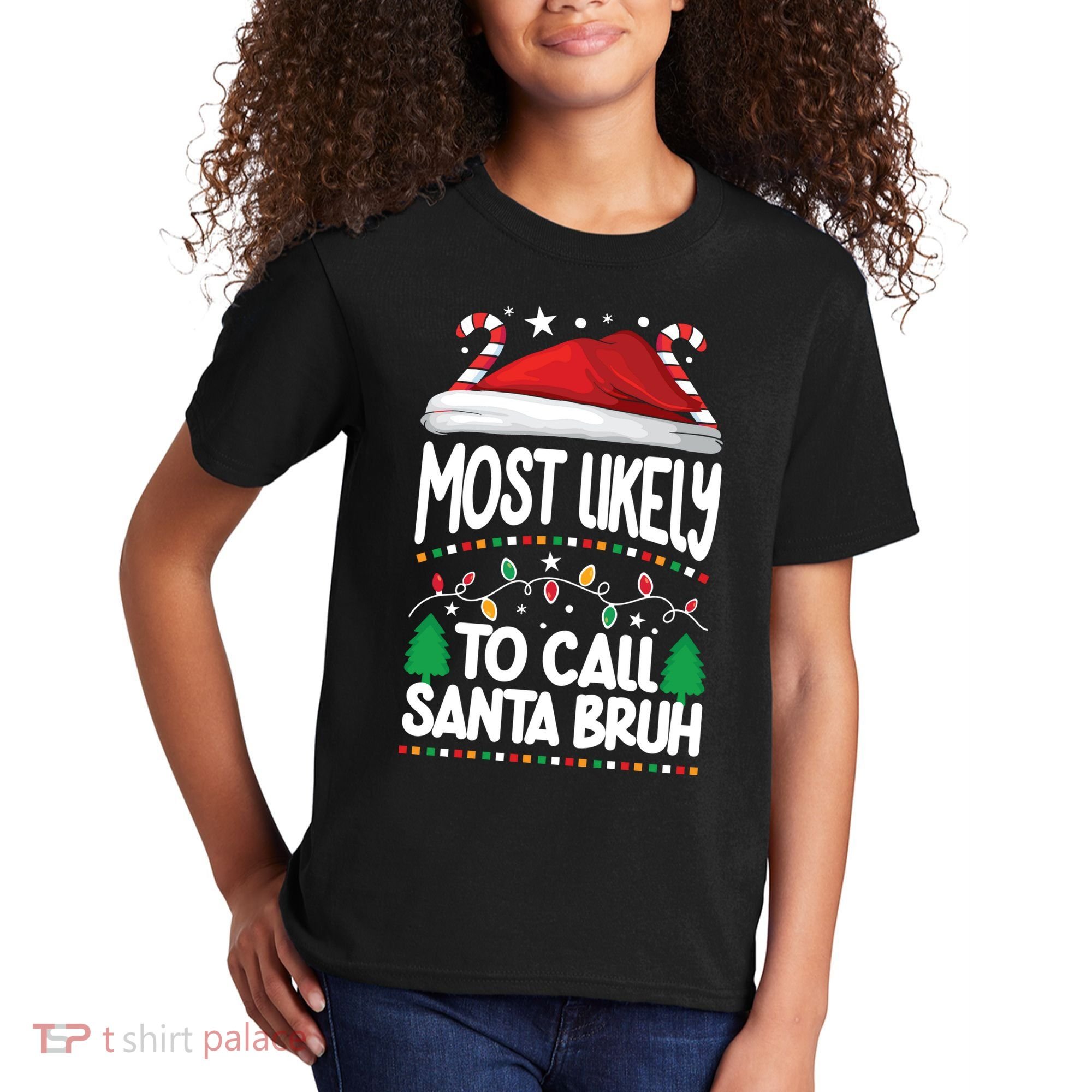 Funny Christmas Most Likely To Call Santa Bruh Kids T-Shirt