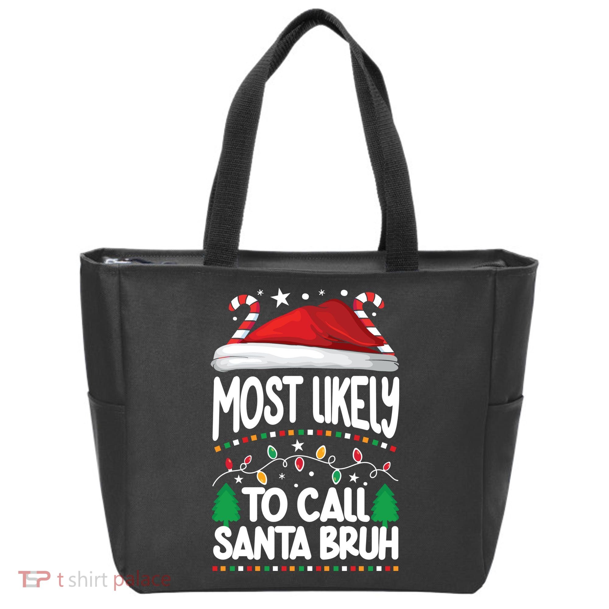 Funny Christmas Most Likely To Call Santa Bruh Tote Bag