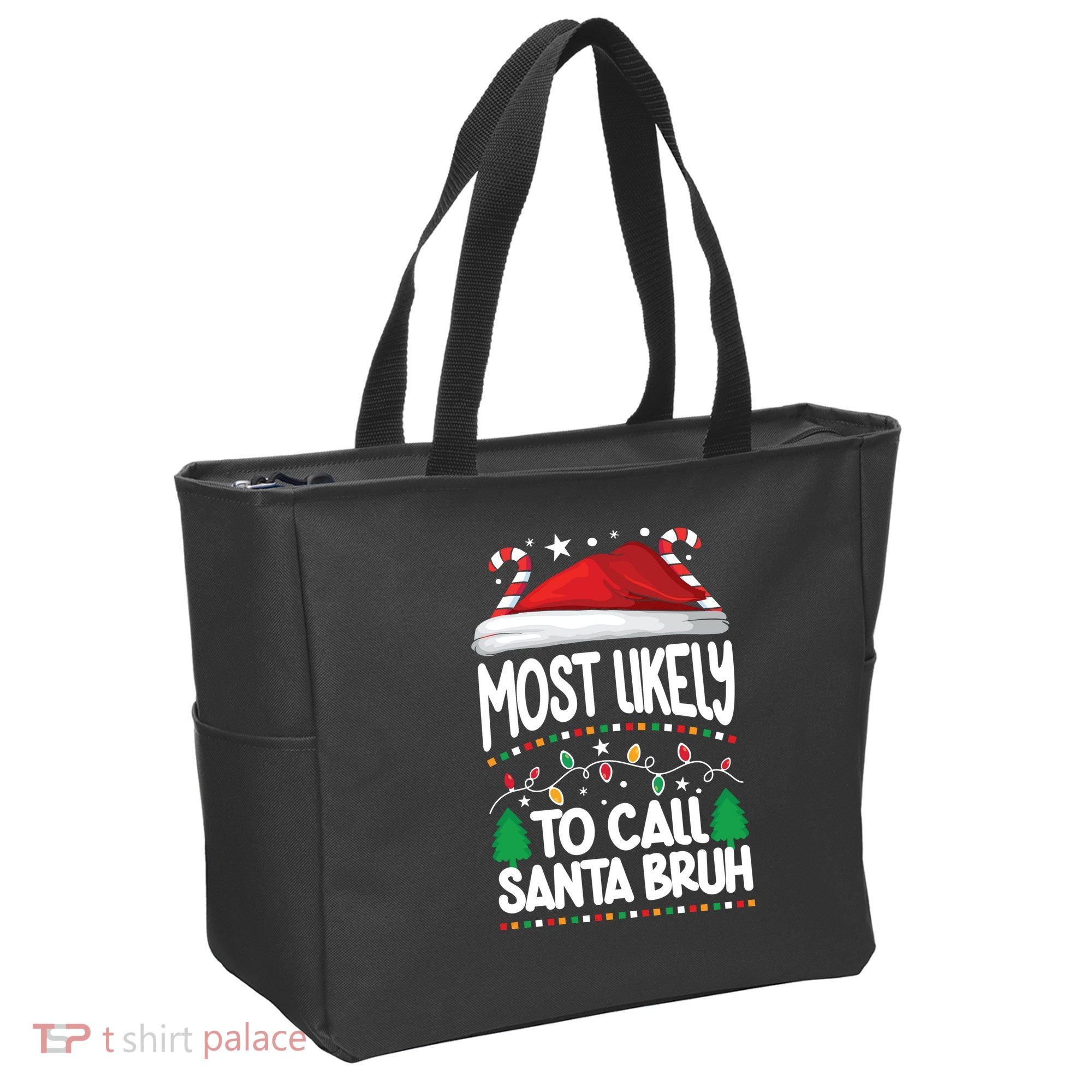 Funny Christmas Most Likely To Call Santa Bruh Tote Bag