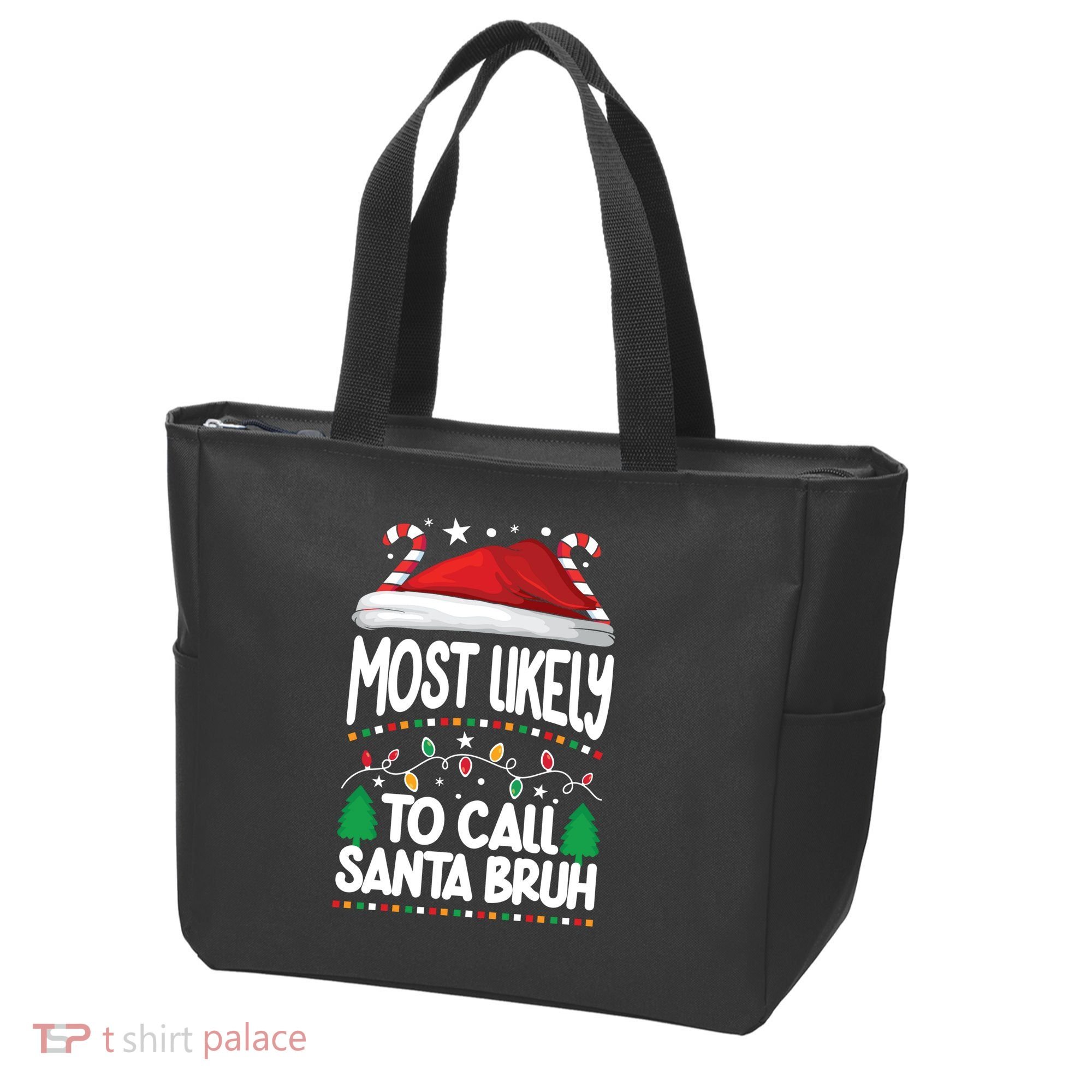 Funny Christmas Most Likely To Call Santa Bruh Tote Bag