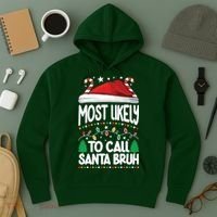 Funny Christmas Most Likely To Call Santa Bruh Hoodie thumb 3
