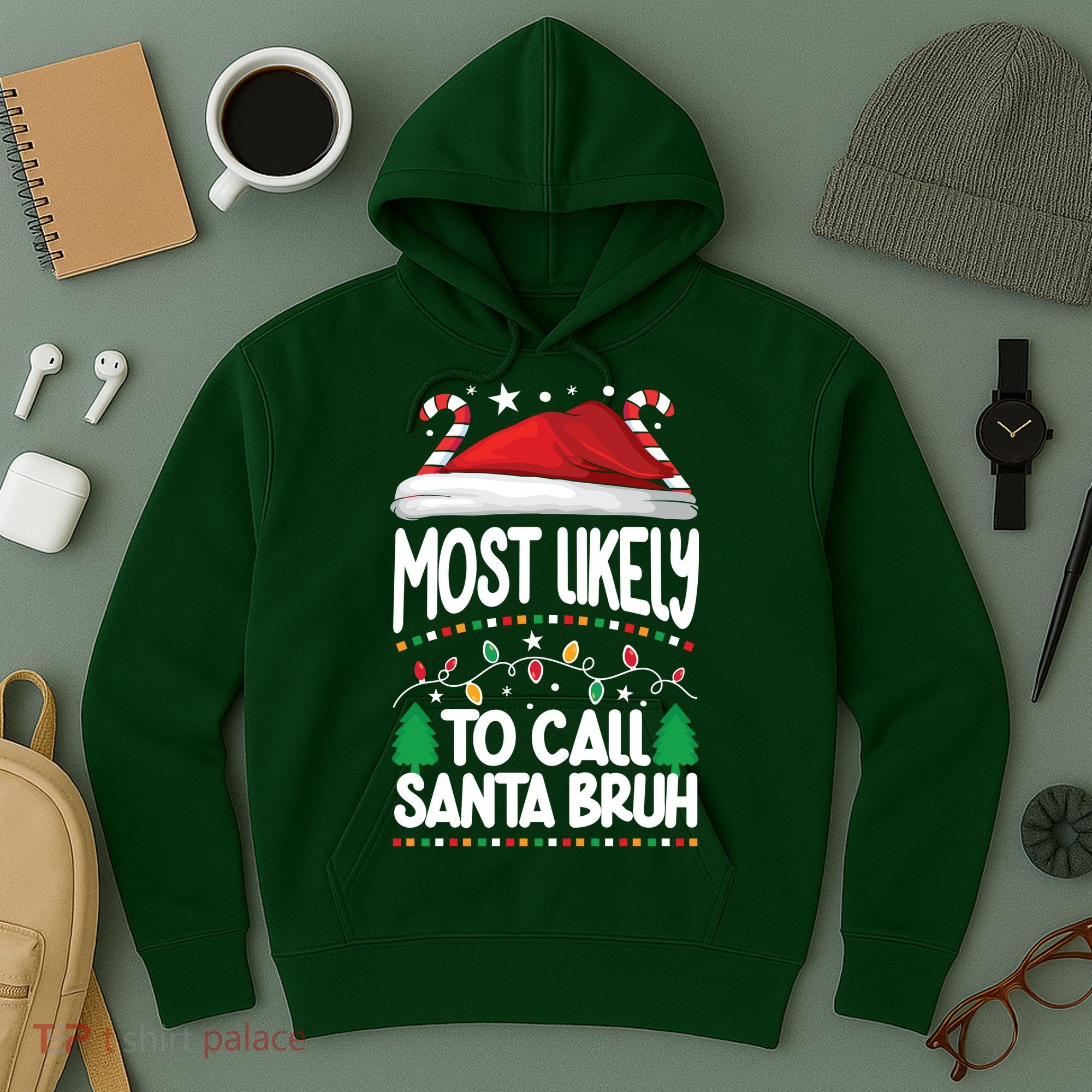 Funny Christmas Most Likely To Call Santa Bruh Hoodie