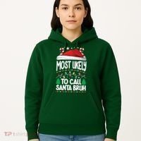 Funny Christmas Most Likely To Call Santa Bruh Hoodie thumb 5