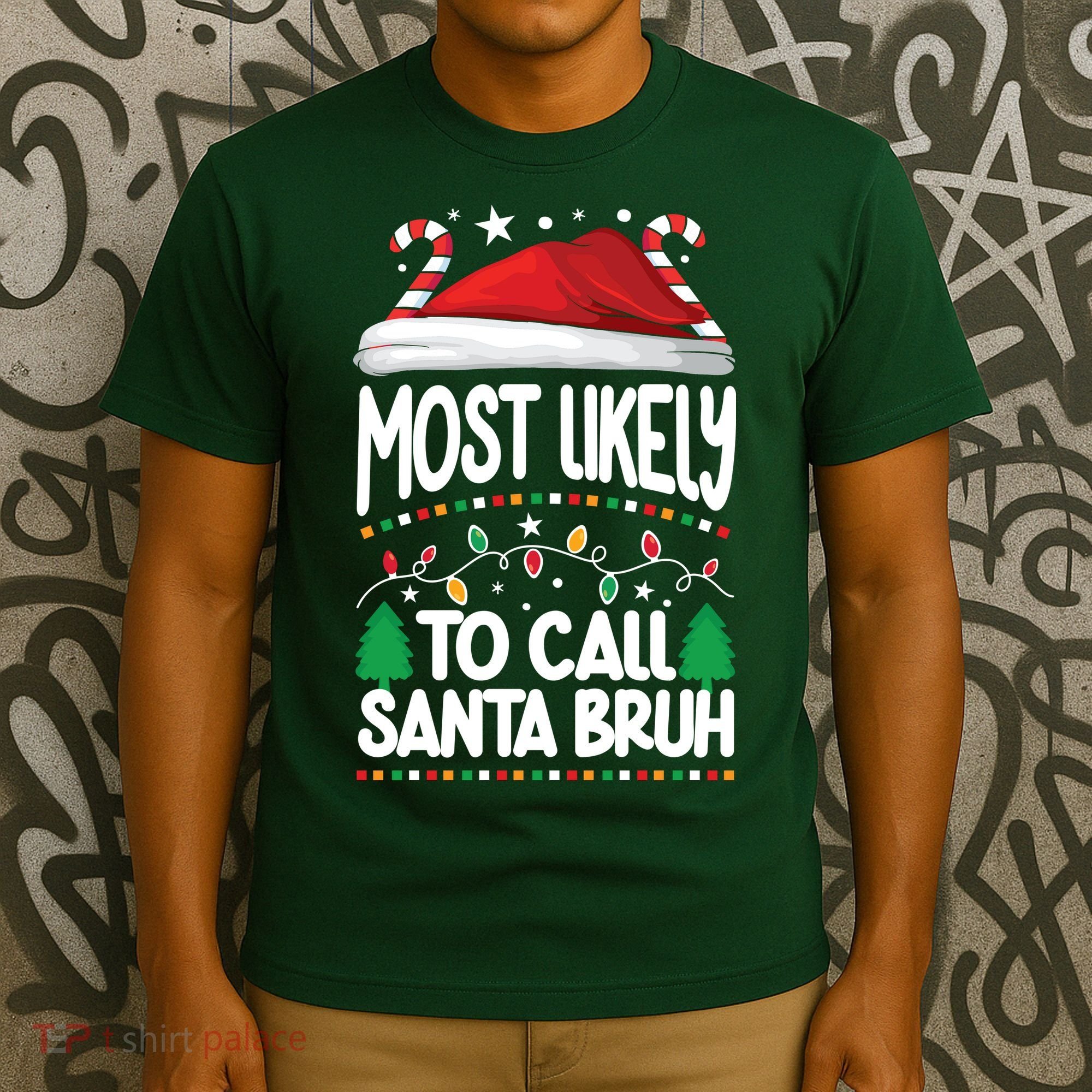 Funny Christmas Most Likely To Call Santa Bruh T-Shirt