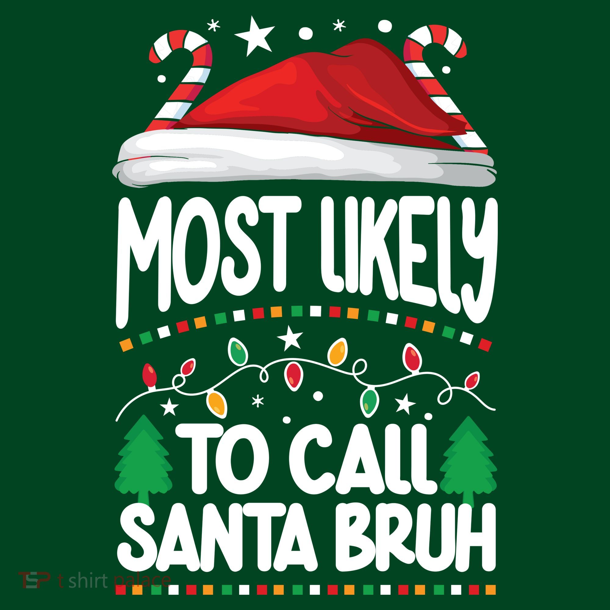 Funny Christmas Most Likely To Call Santa Bruh T-Shirt