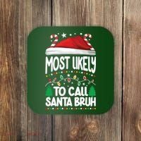 Funny Christmas Most Likely To Call Santa Bruh Coaster thumb 0