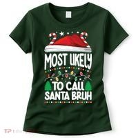 Funny Christmas Most Likely To Call Santa Bruh Women's T-Shirt thumb 0
