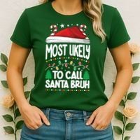 Funny Christmas Most Likely To Call Santa Bruh Women's T-Shirt thumb 2