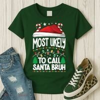 Funny Christmas Most Likely To Call Santa Bruh Women's T-Shirt thumb 3