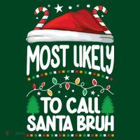 Funny Christmas Most Likely To Call Santa Bruh Kids Sweatshirt thumb 2