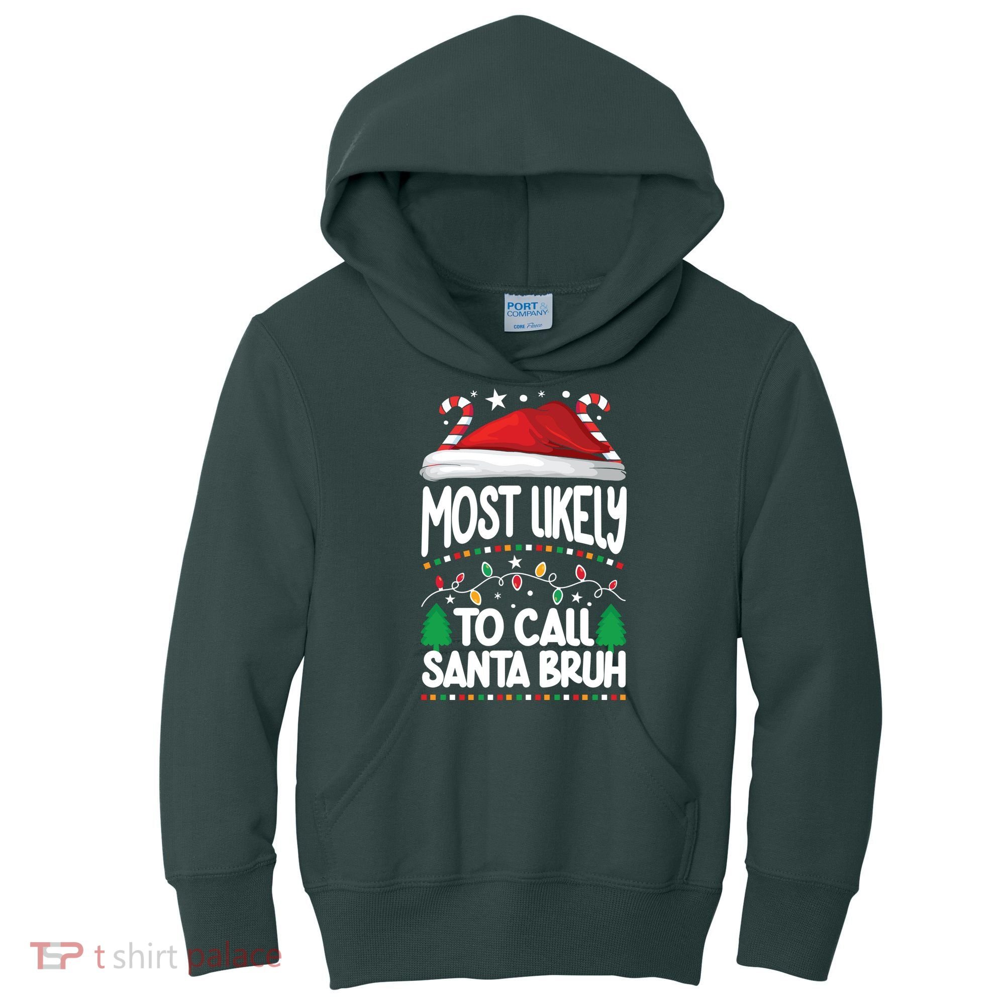 Funny Christmas Most Likely To Call Santa Bruh Kids Hoodie