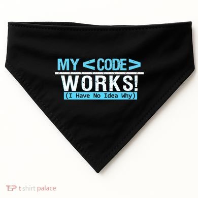 Funny Coder My Code Works I Have No Idea Why USA-Made Doggie Bandana