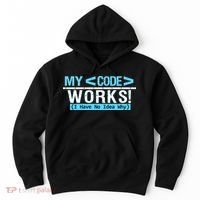 Funny Coder My Code Works I Have No Idea Why Hoodie thumb 0