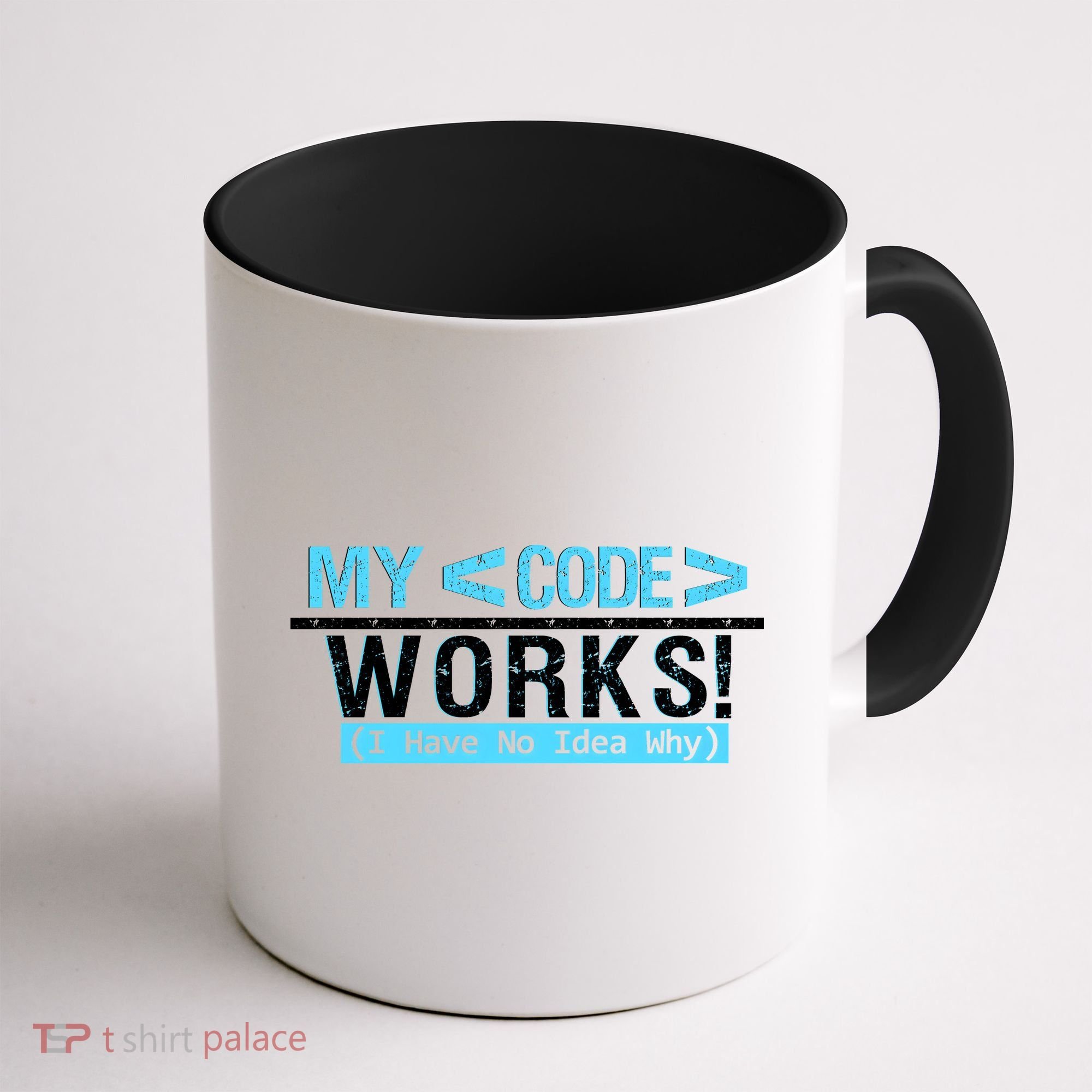 Funny Coder My Code Works I Have No Idea Why Coffee Mug