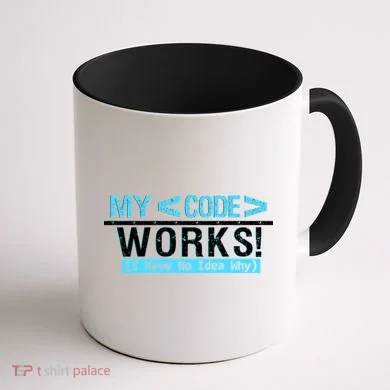 Funny Coder My Code Works I Have No Idea Why Coffee Mug back