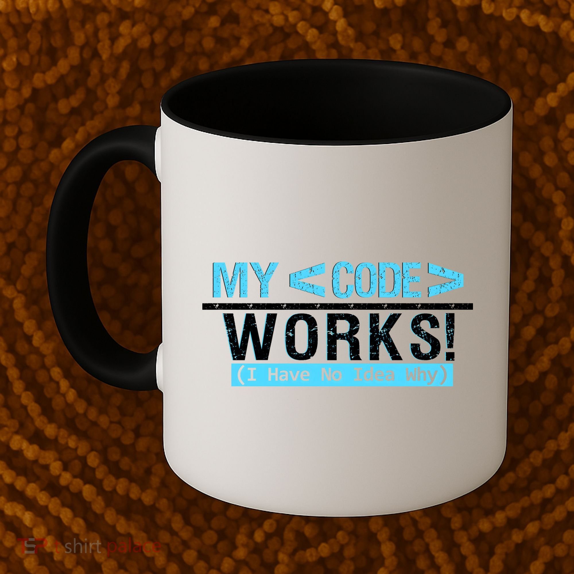 Funny Coder My Code Works I Have No Idea Why Coffee Mug