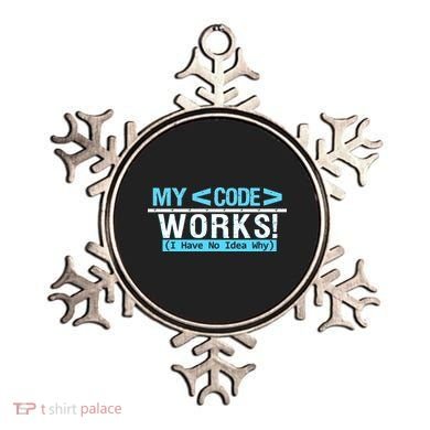Funny Coder My Code Works I Have No Idea Why Ornament