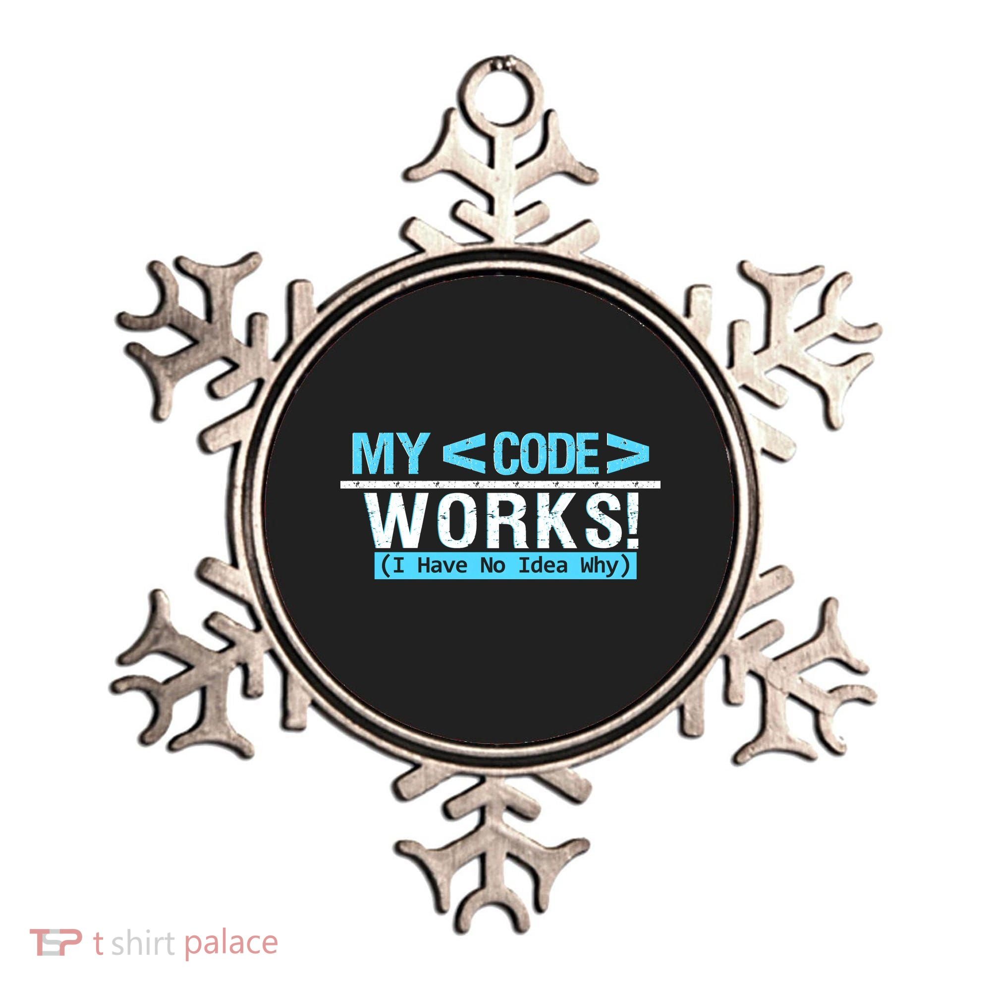 Funny Coder My Code Works I Have No Idea Why Ornament