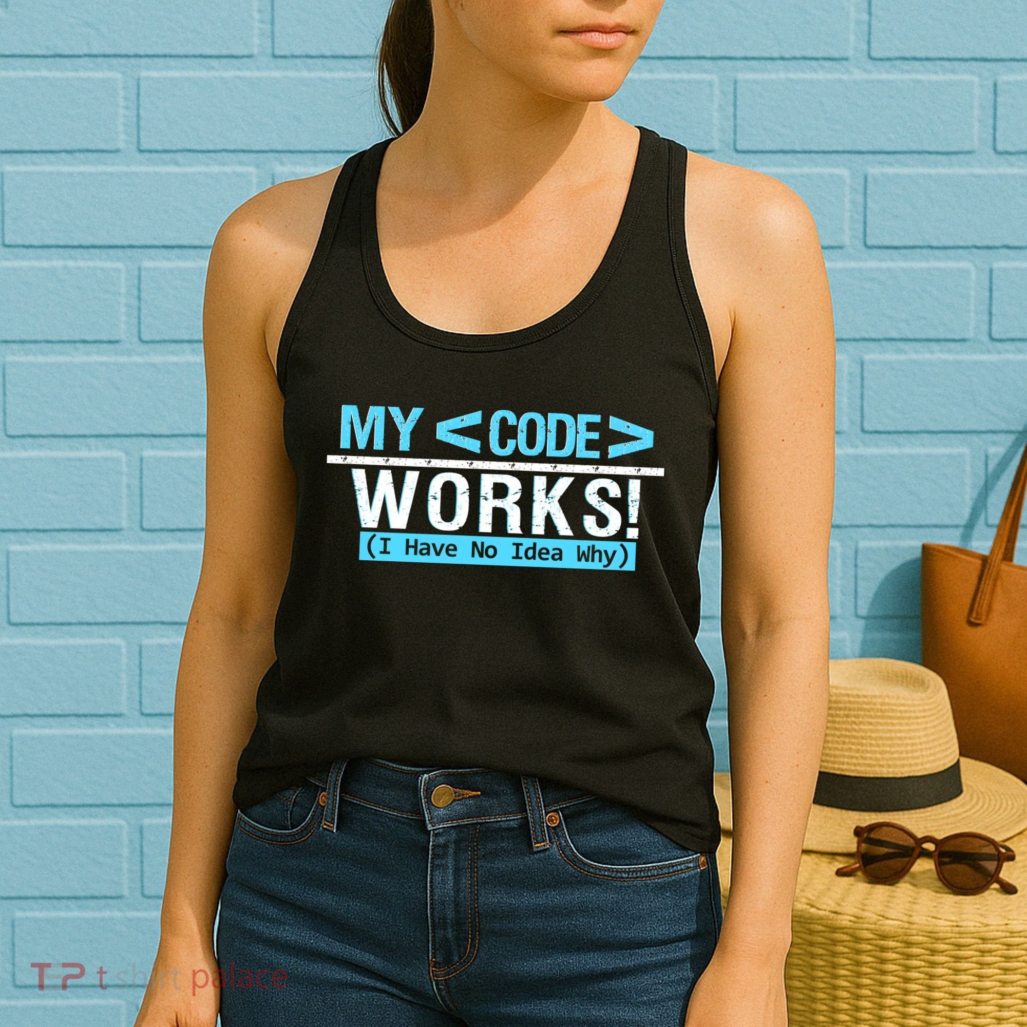 Funny Coder My Code Works I Have No Idea Why Women's Tank Top