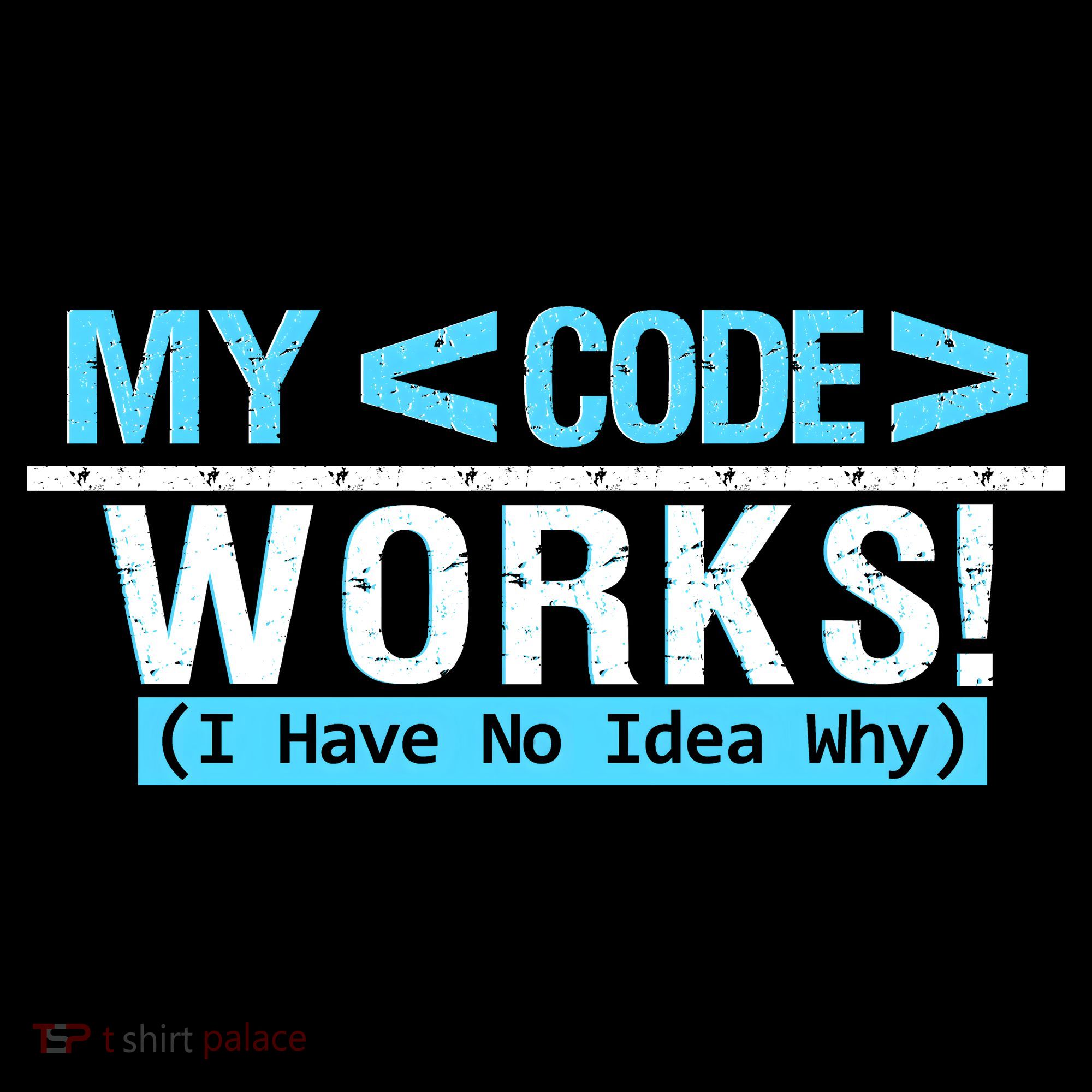 Funny Coder My Code Works I Have No Idea Why Tank Top