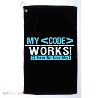 Funny Coder My Code Works I Have No Idea Why Golf Towel thumb 0