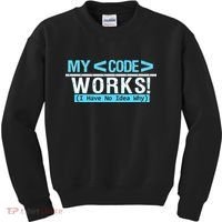 Funny Coder My Code Works I Have No Idea Why Kids Sweatshirt thumb 0