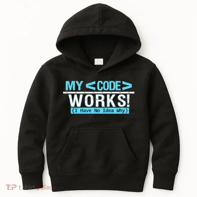 Funny Coder My Code Works I Have No Idea Why Kids Hoodie