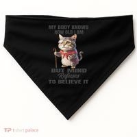 Funny Cat My Body Knows How Old I Am But Mind Refuses USA-Made Doggie Bandana thumb 0